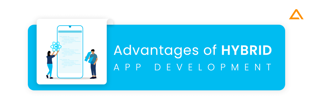 Advantages of Hybrid App Development