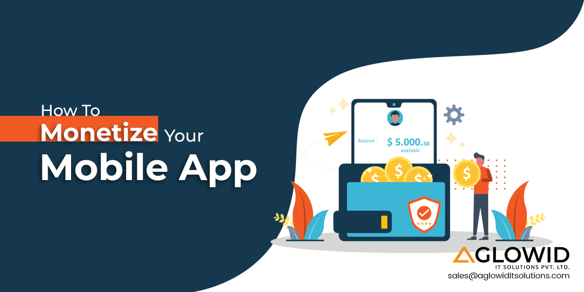 Mobile App Monetization Strategies – Top Methods to Earn from App