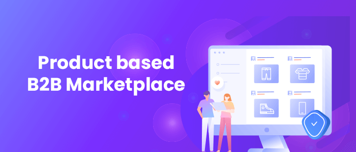 Product based B2B marketplace