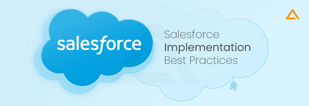 Salesforce Implementation Best Practices