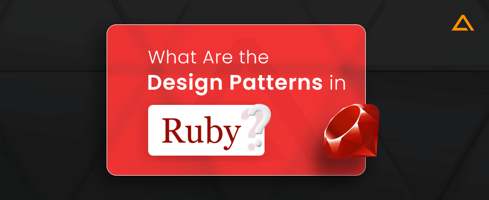 What is Ruby Design Patterns