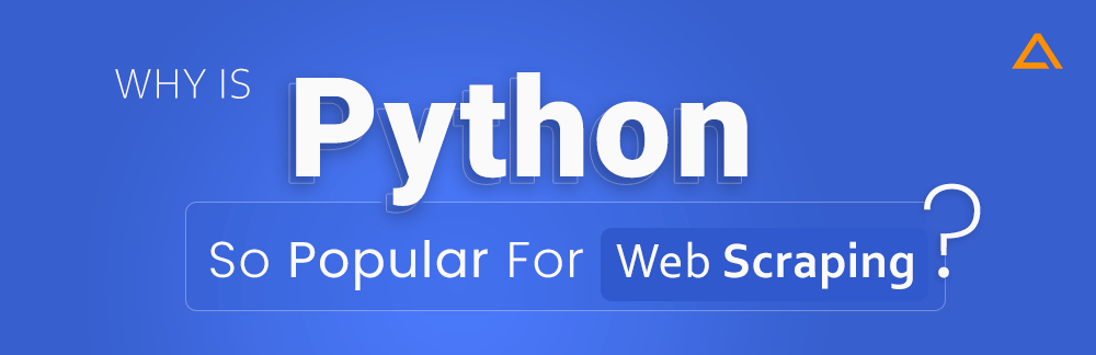 Why is Python so popular for web scraping