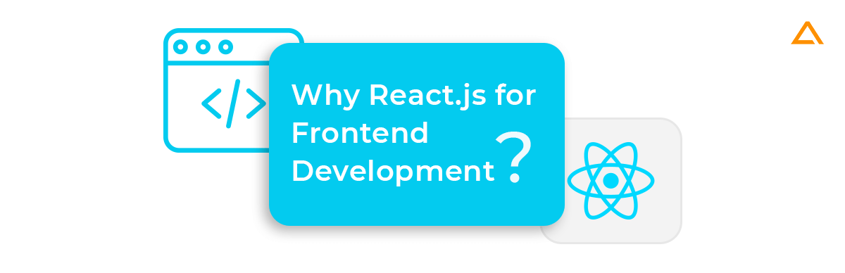 Why React.js for Frontend Development